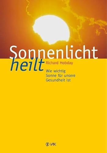 Sonnenlicht heilt: Wie wichtig Sonne für unsere Gesundheit ist
