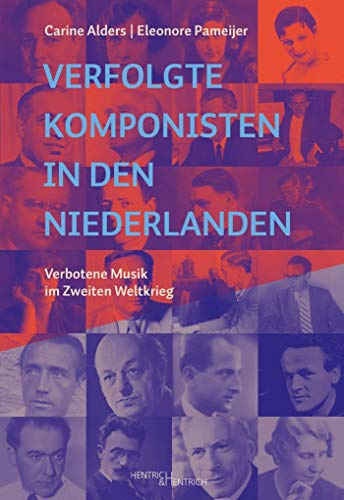 Verfolgte Komponisten in den Niederlanden: Verbotene Musik im Zweiten Weltkrieg