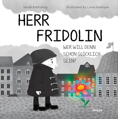 Herr Fridolin: Wer will denn schon glücklich sein?