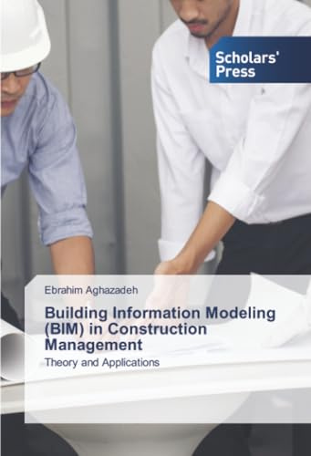 Building Information Modeling (BIM) in Construction Management: Theory and Applications
