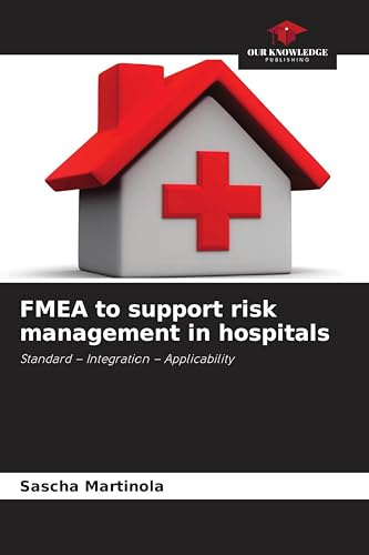 FMEA to support risk management in hospitals: Standard - Integration - Applicability