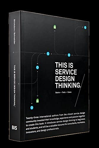This Is Service Design Thinking: Basics, Tools, Cases