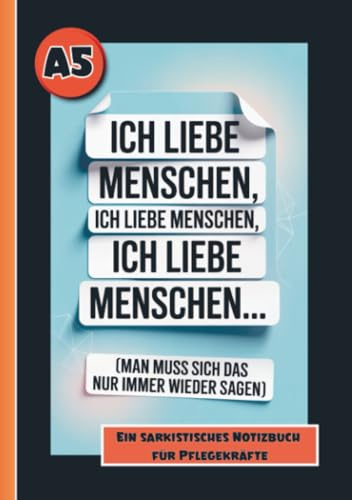Fluch Buch Pflege- Lustiges Geschenk für Pflegekräfte, mit sarkastischen Sprüchen. Notizbuch Pflege.: Notizbuch kariert, A5...Schwarzer Humor für ... Kollegen. Geschenkidee Pflege/Pflegekräfte.