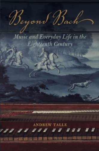 Beyond Bach: Music and Everyday Life in the Eighteenth Century