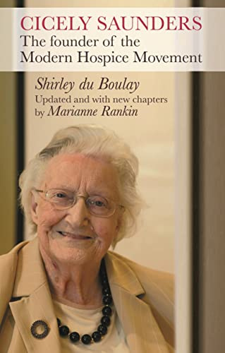 Cicely Saunders: The Founder of the Modern Hospice Movement by Shirley Du Boulay (2007) Paperback
