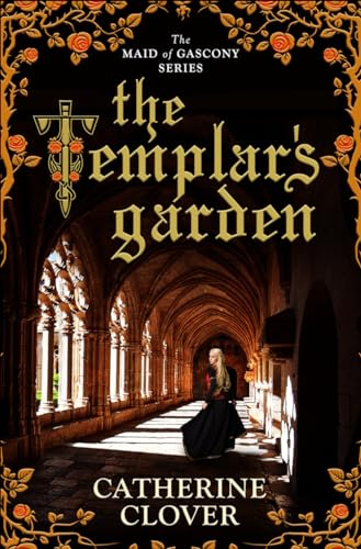 The Templar's Garden (Maid of Gascony)