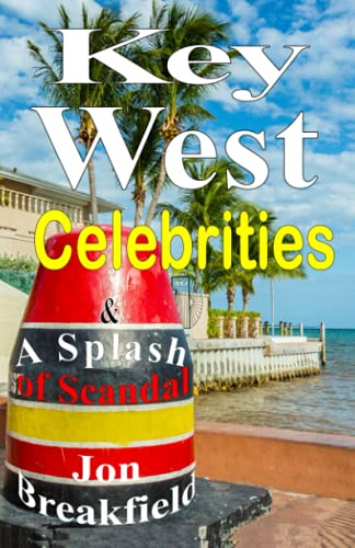 Key West Celebrities: & A SPLASH OF SCANDAL