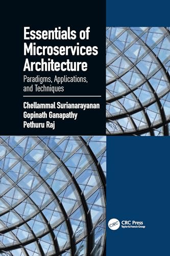 Essentials of Microservices Architecture: Paradigms, Applications, and Techniques