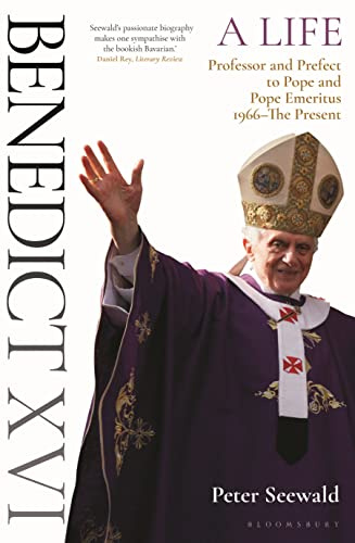 Benedict XVI: A Life Volume Two: Professor and Prefect to Pope and Pope Emeritus 1966–The Present: 2