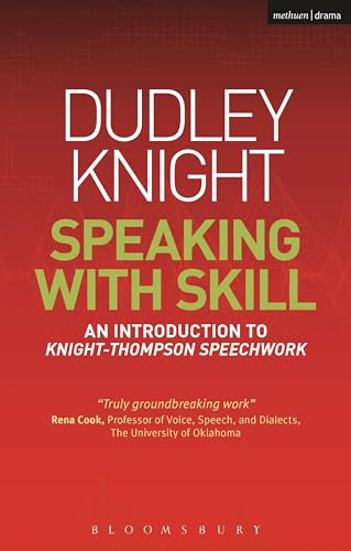 Speaking With Skill: An Introduction to Knight-Thompson Speech Work (Performance Books)