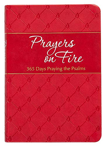 Prayers on Fire: 365 Days Praying the Psalms (The Passion Translation, Imitation Leather) Daily Prayers Inspired by the Book of Psalms, Perfect Gift ... More (The Passion Translation Devotionals)