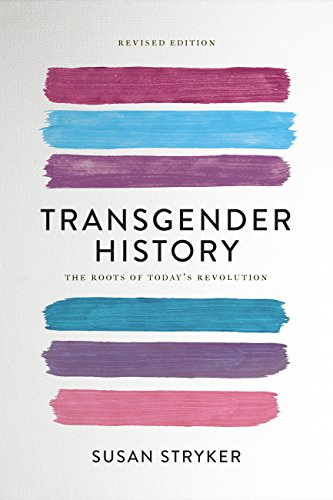 Transgender History (Second Edition): The Roots of Today's Revolution (Seal Studies)