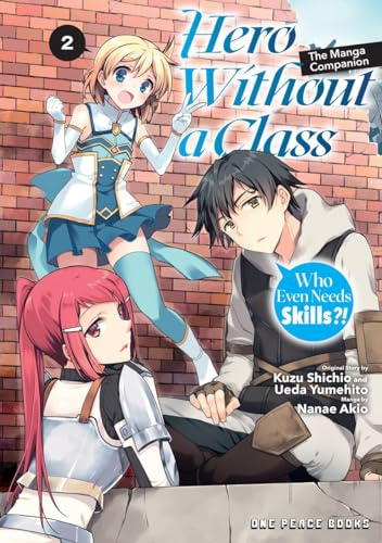 Hero Without a Class Volume 2 Who Even Needs Skills?! (Hero Without a Class Series)