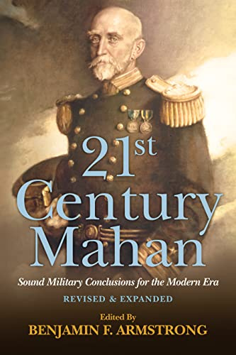 21st Century Mahan: Sound Military Conclusions for the Modern Era (21st Century Foundations)