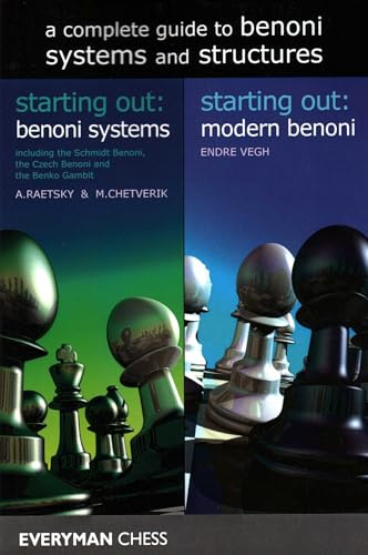 A Complete Guide to Benoni Systems and Structures: Starting Out: Benoni Systems / Starting Out: Modern Benoni
