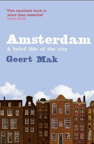 Amsterdam: A Brief Life of the City