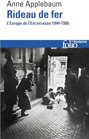 Rideau de fer: L'Europe de l'Est écrasée (1944-1956)