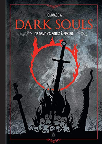 Hommage à Dark Souls: De Demon's Souls à Sekiro