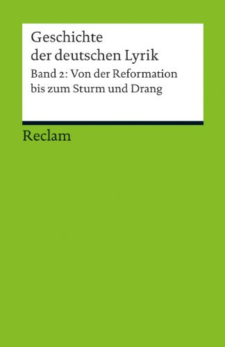 Geschichte der deutschen Lyrik. Band 2: Von der Reformation bis zum Sturm und Drang: Kemper, Hans-Georg – Deutsch-Lektüre, Deutsche Klassiker der Literatur (Reclams Universal-Bibliothek)