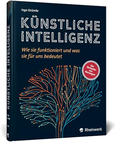 Künstliche Intelligenz: Wie sie funktioniert und was sie für uns bedeutet. Der KI-Bestseller aus Norwegen – jetzt als deutschsprachige Ausgabe
