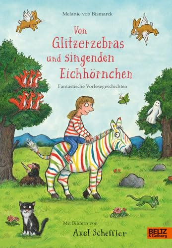 Von Glitzerzebras und singenden Eichhörnchen: Fantastische Vorlesegeschichten mit vielen farbigen Bildern
