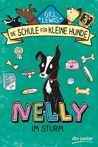 Nelly im Sturm: Die Schule für kleine Hunde - Band 3 (Schule für kleine Hunde-Serie, Band 3)