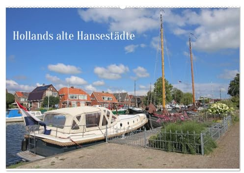 Hollands alte Hansestädte (Wandkalender 2026 DIN A2 quer), CALVENDO Monatskalender: Im goldenen Zeitalter waren die westfriesischen Handelsstädte ... des internationalen Handels. (CALVENDO Orte)