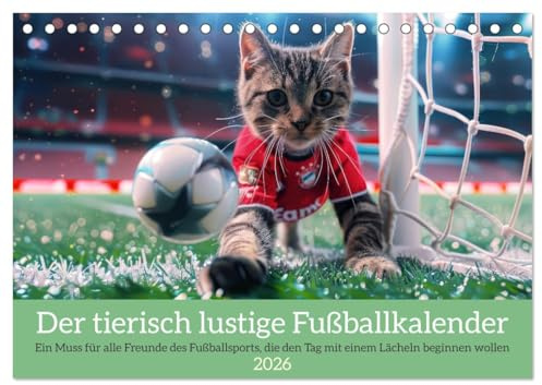 Der tierisch lustige Fußballkalender (Tischkalender 2026 DIN A5 quer), CALVENDO Monatskalender: Ein muss für alle Freunde des Fußballsports, die den ... lächeln beginnen wollen (CALVENDO Spass)
