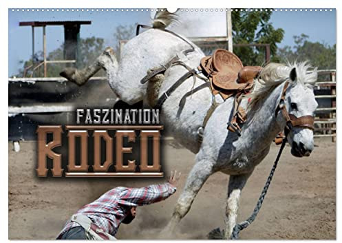 Faszination Rodeo (Wandkalender 2026 DIN A2 quer), CALVENDO Monatskalender: Aktionsreiche und stimmungsvolle Bilder aus der Welt des Rodeosports (CALVENDO Sport)