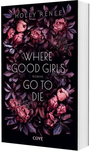 Where Good Girls go to Die (Good Girls 1): Ein emotionales Drama um eine verbotene Liebe!