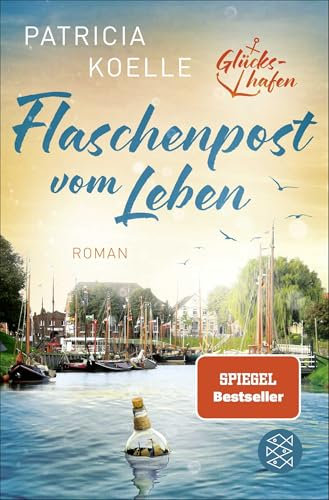 Flaschenpost vom Leben: Ein Buch wie Wellness für die Seele (Glückshafen-Reihe, Band 1)