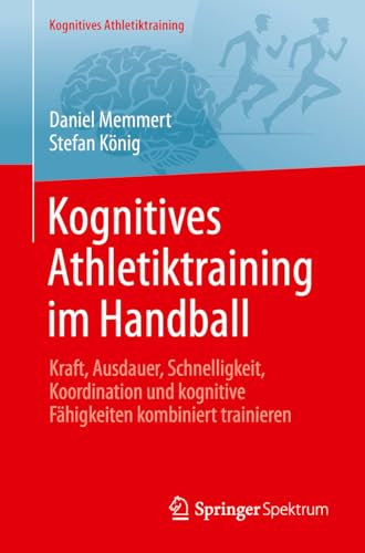 Kognitives Athletiktraining im Handball: Kraft, Ausdauer, Schnelligkeit, Koordination und kognitive Fähigkeiten kombiniert trainieren