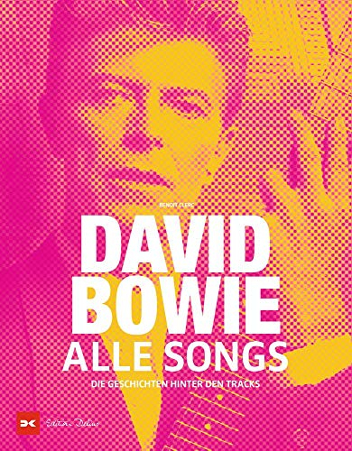 David Bowie - Alle Songs: Die Geschichten hinter den Tracks