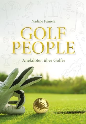 Golf People: Anekdoten über Golfer