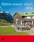 Hütten unserer Alpen 2024