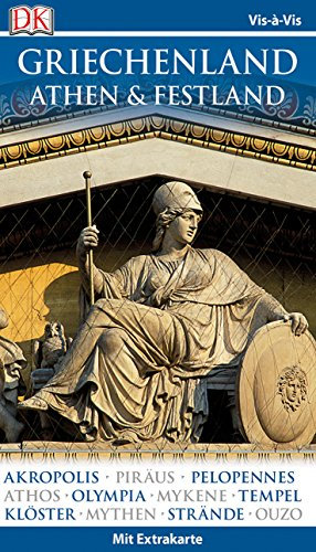 Vis-à-Vis Reiseführer Griechenland, Athen & Festland: mit Extrakarte und Mini-Kochbuch zum Herausnehmen