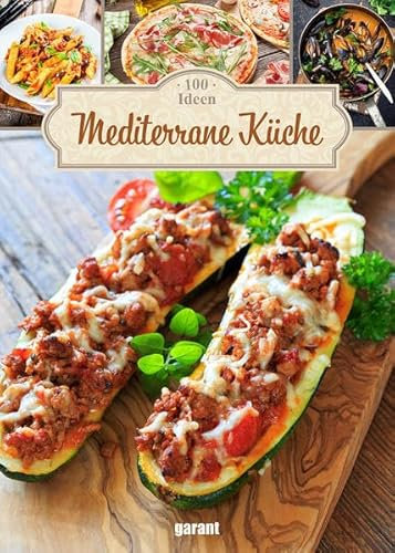 100 Ideen Mediterrane Küche
