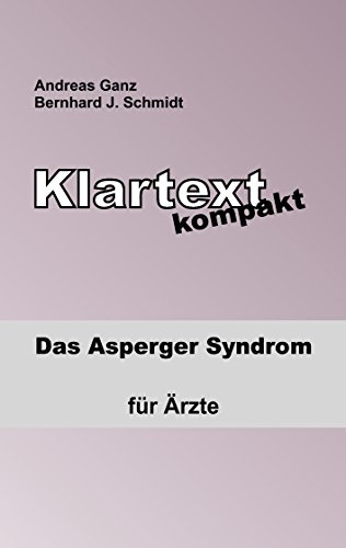 Klartext kompakt: Das Asperger Syndrom - für Ärzte
