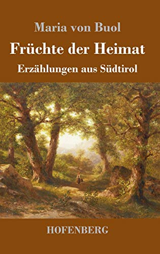 Früchte der Heimat: Erzählungen aus Südtirol