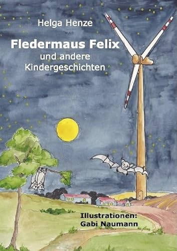 Fledermaus Felix und andere Kindergeschichten