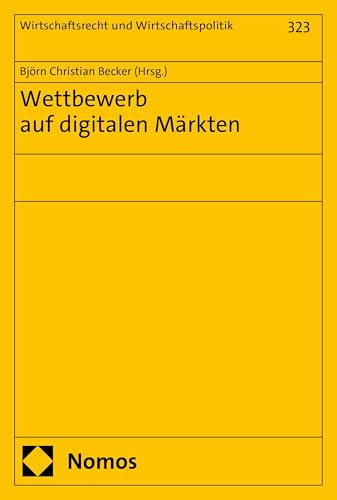 Wettbewerb auf digitalen Märkten (Wirtschaftsrecht und Wirtschaftspolitik)