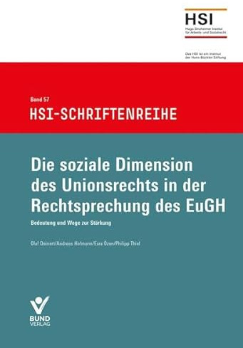 Die soziale Dimension des Unionrechts in der Rechtsprechung des EuGH: Bedeutung und Wege zur Stärkung (HSI-Schriftenreihe)