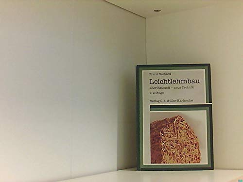Leichtlehmbau. Alter Baustoff - neue Technik