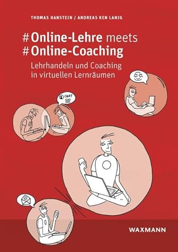 #Online-Lehre meets #Online-Coaching: Lehrhandeln und Coaching in virtuellen Lernräumen. Ein empirischer Beitrag zur Bildungsforschung im Corona-Jahr 2020/21