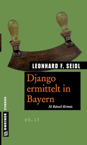 Django ermittelt in Bayern: 30 Rätsel-Krimis (Rätsel-Krimis im GMEINER-Verlag)