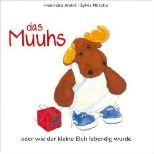 Das Muuhs - oder wie der kleine Elch lebendig wurde