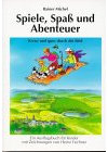 Spiele, Spass und Abenteuer - Kreuz und quer durch die Eifel: Ein Ausflugsbuch für Kinder