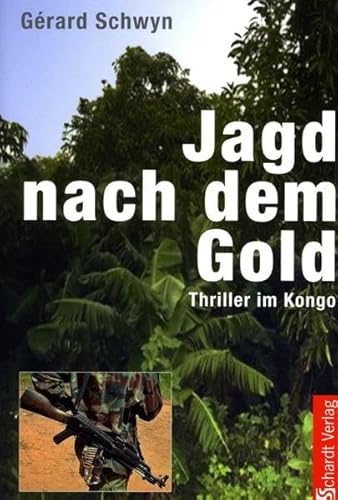 Jagd nach dem Gold: Thriller: Thriller im Kongo