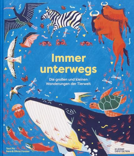 Immer unterwegs: Die großen und kleinen Wanderungen der Tierwelt