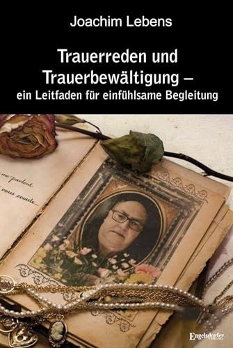 Trauerreden und Trauerbewältigung – ein Leitfaden für einfühlsame Begleitung